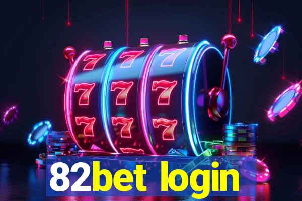 82bet login